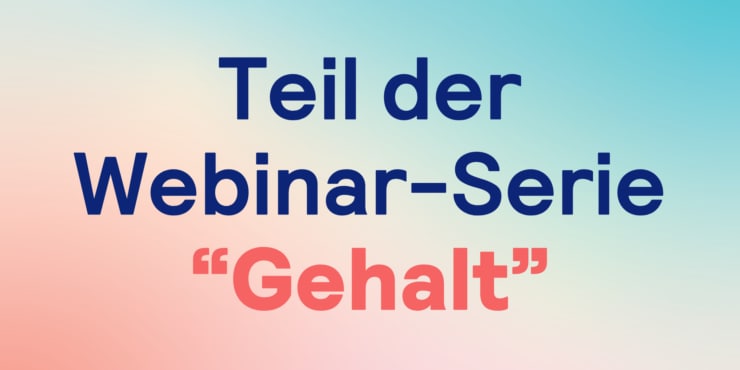 Teil der Webinar-Serie "Gehalt"